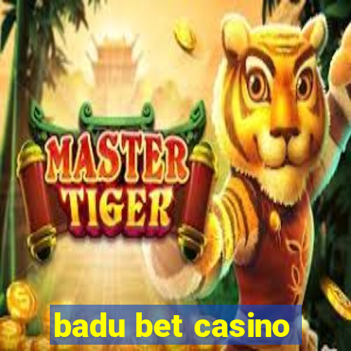 badu bet casino